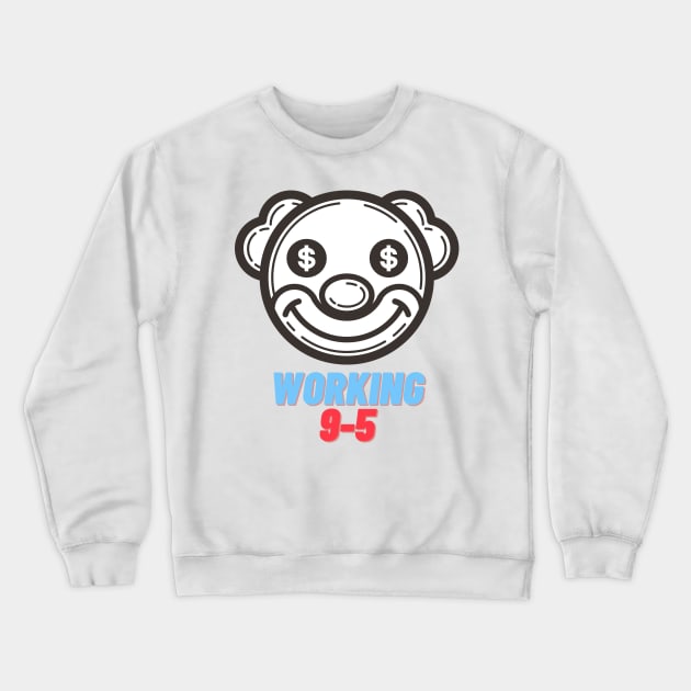 working 9 to 5 Crewneck Sweatshirt by perth shirts